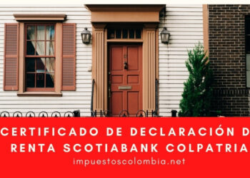 certificado de declaración de renta Scotiabank Colpatria